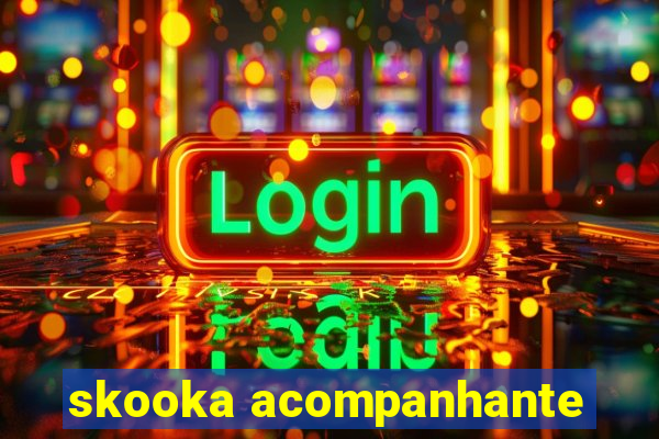 skooka acompanhante